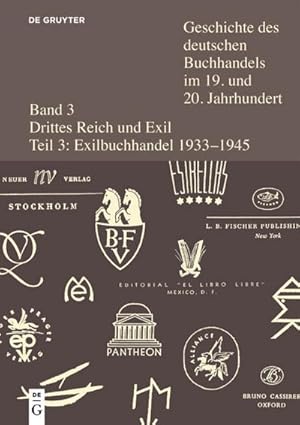 Bild des Verkufers fr Geschichte des deutschen Buchhandels im 19. und 20. Jahrhundert. Drittes Reich Der Buchhandel im deutschsprachigen Exil 1933-1945 zum Verkauf von AHA-BUCH GmbH