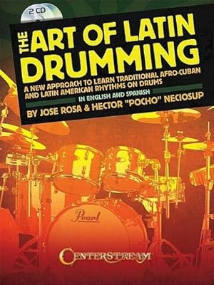 Bild des Verkufers fr The Art of Latin Drumming: A New Approach to Learn Traditional Afro-Cuban and Latin American Rhythms on Drums zum Verkauf von AHA-BUCH GmbH