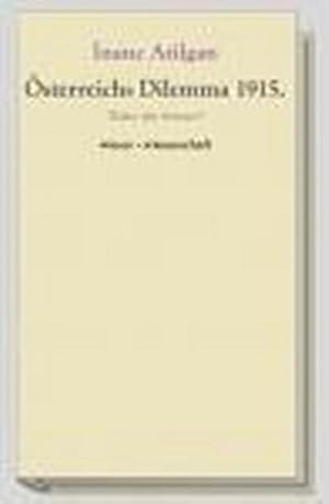 Bild des Verkufers fr sterreichs Dilemma 1915 : Trken oder Armenier? zum Verkauf von AHA-BUCH GmbH