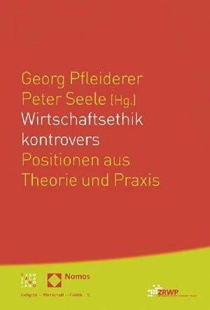 Immagine del venditore per Wirtschaftsethik kontrovers : Positionen aus Theorie und Praxis venduto da AHA-BUCH GmbH