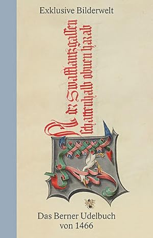Seller image for Exklusive Bilderwelt : Das Berner Udelbuch von 1466 for sale by AHA-BUCH GmbH