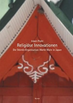 Immagine del venditore per Religi se Innovationen : Die Shinto-Organisation World Mate in Japan venduto da AHA-BUCH GmbH