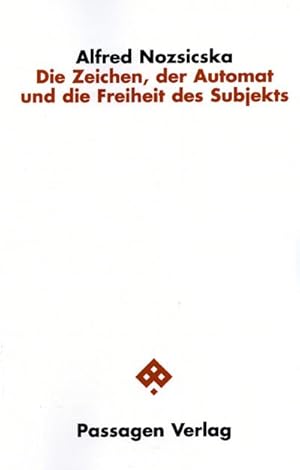 Immagine del venditore per Die Zeichen, der Automat und die Freiheit des Subjekts venduto da AHA-BUCH GmbH