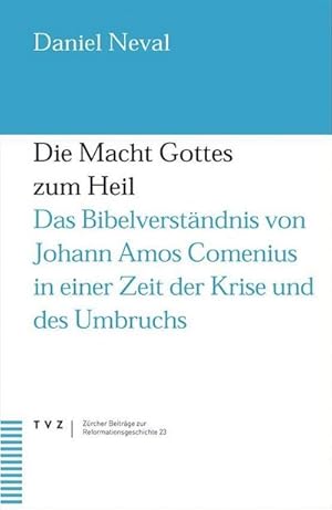 Immagine del venditore per Die Macht Gottes zum Heil : Das Bibelverstndnis von Johann Amos Comenius in einer Zeit der Krise und des Umbruchs venduto da AHA-BUCH GmbH