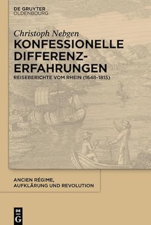 Bild des Verkufers fr Konfessionelle Differenzerfahrungen : Reiseberichte vom Rhein (1648-1815) zum Verkauf von AHA-BUCH GmbH