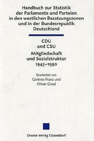 Image du vendeur pour Handbuch zur Statistik der Parlamente und Parteien in den westlichen Besatzungszonen und in der Bundesrepublik Deutschland. Tl.-Bd.2 : CDU und CSU. Mitgliedschaft und Sozialstruktur 1945-1990 mis en vente par AHA-BUCH GmbH