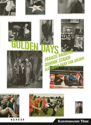 Seller image for Golden Days : Francis Baudevin, Dominik Stauch featuring Daan van Golden, Dt/engl for sale by AHA-BUCH GmbH