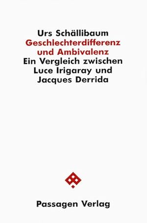 Bild des Verkufers fr Geschlechterdifferenz und Ambivalenz : Ein Vergleich zwischen Luce Irigaray und Jaques Derrida zum Verkauf von AHA-BUCH GmbH