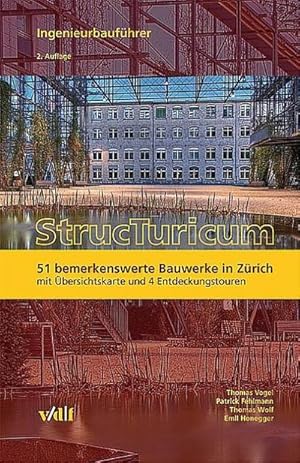 Seller image for StrucTuricum - Ingenieurbaufhrer : 51 bemerkenswerte Bauwerke in Zrich - mit bersichtskarte und 4 Entdeckungstouren for sale by AHA-BUCH GmbH
