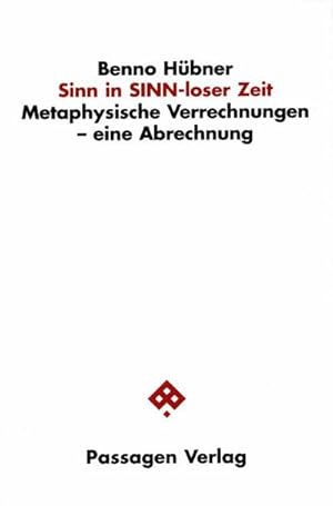 Bild des Verkufers fr Sinn in SINN-loser Zeit : Metaphysische Verrechnungen - eine Abrechnung zum Verkauf von AHA-BUCH GmbH