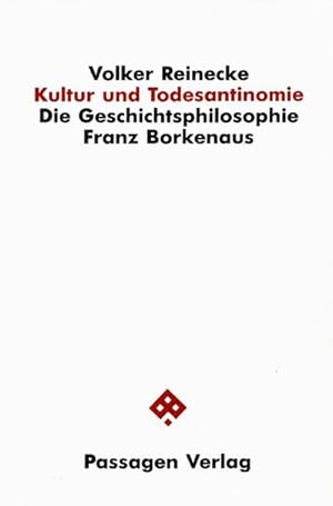 Bild des Verkufers fr Kultur und Todesantinomie : Die Geschichtsphilosophie Franz Borkenaus zum Verkauf von AHA-BUCH GmbH