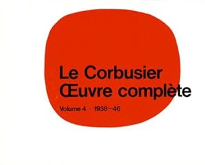 Immagine del venditore per Oeuvre complete Le Corbusier - uvre complte Volume 4: 1938-1946 : Volume 4: 1938-1946 venduto da AHA-BUCH GmbH