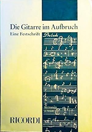 Bild des Verkufers fr Die Gitarre im Aufbruch : Eine Festschrift. Heinz Teuchert zum 80. Geburtstag zum Verkauf von AHA-BUCH GmbH