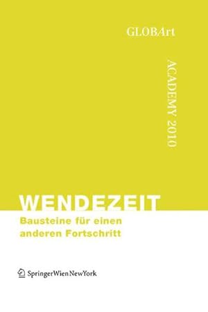 Bild des Verkufers fr Wendezeit : Bausteine fr einen anderen Fortschritt. Hrsg. v. GLOBArt zum Verkauf von AHA-BUCH GmbH