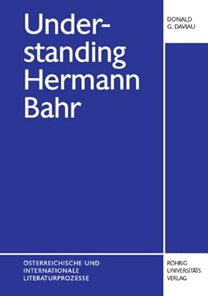 Bild des Verkufers fr Understanding Hermann Bahr : sterreichische und internationale Literaturprozesse 14 zum Verkauf von AHA-BUCH GmbH