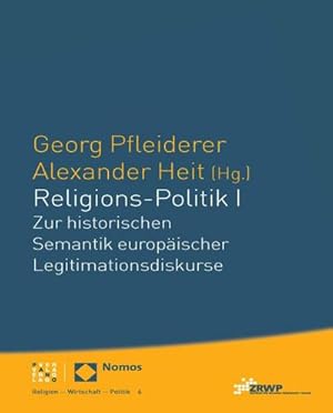 Seller image for Religions-Politik. Bd.1 : Zur historischen Semantik europischer Legitimationsdiskurse for sale by AHA-BUCH GmbH