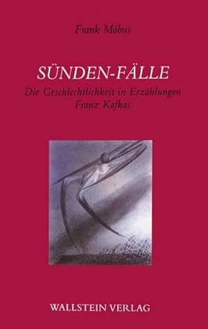 Bild des Verkufers fr Snden-Flle : Die Geschlechtlichkeit in Erzhlungen Franz Kafkas. Diss. zum Verkauf von AHA-BUCH GmbH
