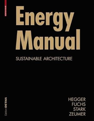 Seller image for Energy Manual : Sustainable Architecture for sale by AHA-BUCH GmbH