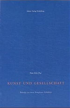 Bild des Verkufers fr Kunst und Gesellschaft : Beitrge zu einem komplexen Verhltnis. Tagung in Frankfurt, 22.-24. Oktober 1999 zum Verkauf von AHA-BUCH GmbH