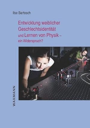 Seller image for Entwicklung weiblicher Geschlechtsidentitt und Lernen von Physik - ein Widerspruch? for sale by AHA-BUCH GmbH