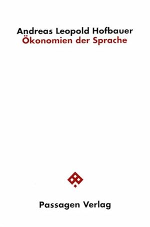 Seller image for konomien der Sprache : Errterungen zirkulr-genetischer, eschatologischer und disseminatorischer konomien der Sprachphilosophie for sale by AHA-BUCH GmbH