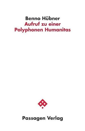 Bild des Verkufers fr Aufruf zu einer Polyphonen Humanitas : Passagen Philosophie zum Verkauf von AHA-BUCH GmbH