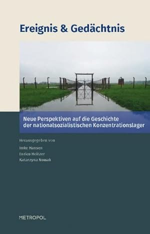 Imagen del vendedor de Ereignis & Gedchtnis : Neue Perspektiven auf die Geschichte der nationalsozialistischen Konzentrationslager a la venta por AHA-BUCH GmbH