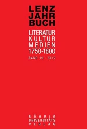 Bild des Verkufers fr Lenz-Jahrbuch 19 (2012) : Literatur - Kultur - Medien 1750-1800 zum Verkauf von AHA-BUCH GmbH