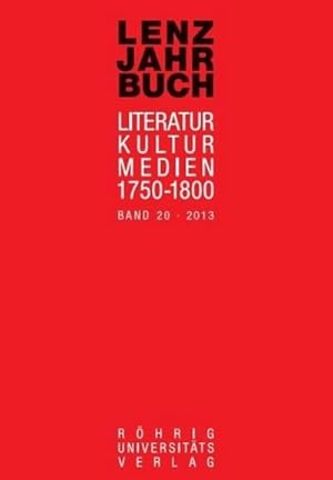 Seller image for Lenz-Jahrbuch 20 (2013) : Literatur - Kultur - Medien 1750-1800 for sale by AHA-BUCH GmbH
