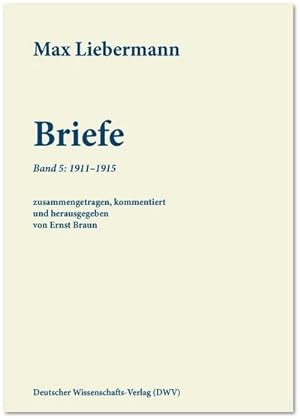 Immagine del venditore per Max Liebermann: Briefe / Max Liebermann: Briefe : Band 5: 1911-1915 venduto da AHA-BUCH GmbH