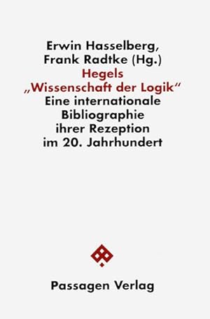 Immagine del venditore per Hegels "Wissenschaft der Logik" : Eine internationale Bibliographie ihrer Rezeption im 20. Jahrhundert venduto da AHA-BUCH GmbH