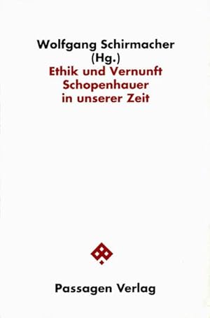 Bild des Verkufers fr Ethik und Vernunft : Schopenhauer in unserer Zeit zum Verkauf von AHA-BUCH GmbH