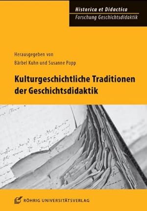 Bild des Verkufers fr Kulturgeschichtliche Traditionen der Geschichtsdidaktik : Historica et Didactica. Forschung Geschichtsdidaktik 1 zum Verkauf von AHA-BUCH GmbH