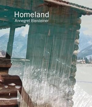 Seller image for Annegret Bleisteiner : Homeland for sale by AHA-BUCH GmbH
