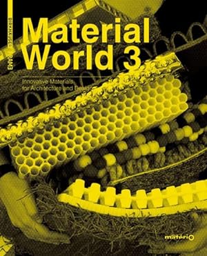 Bild des Verkufers fr Material World. Vol.3 : Innovative Materials for Architecture and Design zum Verkauf von AHA-BUCH GmbH