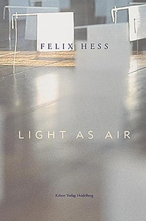 Seller image for Felix Hess, Light as Air, m. Audio-CD : Katalog zur Ausstellung in der Stadtgalerie Saarbrcken, 2001. Dtsch.-Engl. for sale by AHA-BUCH GmbH