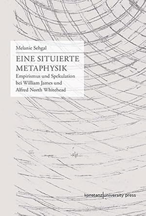 Seller image for Eine situierte Metaphysik : Empirismus und Spekulation bei William James und Alfred North Whitehead for sale by AHA-BUCH GmbH