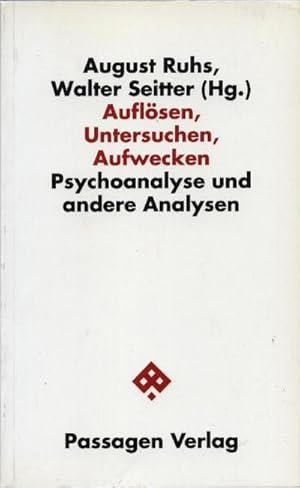 Bild des Verkufers fr Auflsen, Untersuchen, Aufwecken : Psychoanalyse und andere Analysen zum Verkauf von AHA-BUCH GmbH