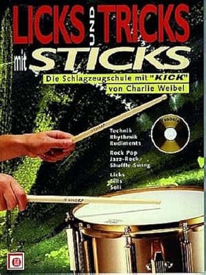 Bild des Verkufers fr Licks und Tricks mit Sticks, m. Audio-CD : Die Schlagzeugschule mit "Kick". Technik, Rhythmik, Rudiments. RockPop, Jazz-Rock, Shuffle Swing. Licks, Fills, Soli. CD enth. 120 Tonbeisp. zum Verkauf von AHA-BUCH GmbH