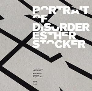 Bild des Verkufers fr Esther Stocker : Portrait of Disorder. Katalog zur Ausstellung im Museum Ritter, Waldenbuch, 2012/2013 zum Verkauf von AHA-BUCH GmbH