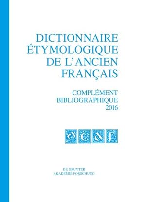 Seller image for Dictionnaire tymologique de lancien franais (DEAF), Complment bibliographique 2016 for sale by AHA-BUCH GmbH