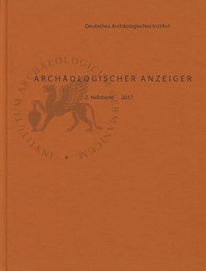 Bild des Verkufers fr Archologischer Anzeiger / Archologischer Anzeiger 2017/2 : Zeitschrift des Deutschen Archologischen Instituts, Zentrale Berlin, Archologischer Anzeiger 2017/2 zum Verkauf von AHA-BUCH GmbH