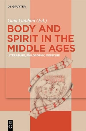 Bild des Verkufers fr Body and Spirit in the Middle Ages : Literature, Philosophy, Medicine zum Verkauf von AHA-BUCH GmbH