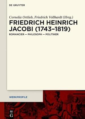 Bild des Verkufers fr Friedrich Heinrich Jacobi (1743-1819) : Romancier - Philosoph - Politiker zum Verkauf von AHA-BUCH GmbH