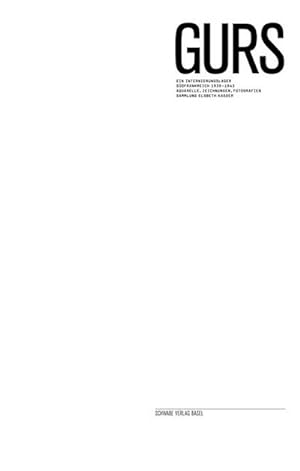 Seller image for Gurs - ein Internierungslager : Sdfrankreich 1939-1943. Aquarelle, Zeichnungen, Fotografien. Sammlung Elsbeth Kasser. Ausstellungskatalog. Hrsg.: Elsbeth Kasser-Stiftung for sale by AHA-BUCH GmbH