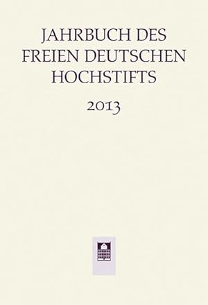 Bild des Verkufers fr Jahrbuch des Freien Deutschen Hochstifts 2013 zum Verkauf von AHA-BUCH GmbH