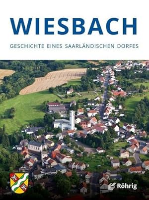 Bild des Verkufers fr Wiesbach - Geschichte eines saarlndischen Dorfes zum Verkauf von AHA-BUCH GmbH