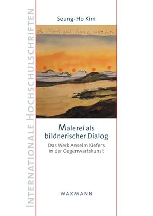 Seller image for Malerei als bildnerischer Dialog : Das Werk Anselm Kiefers in der Gegenwartskunst. Diss. for sale by AHA-BUCH GmbH