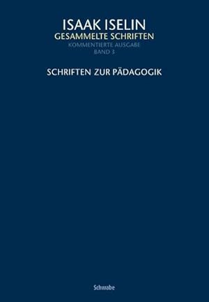 Seller image for Schriften zur Pdagogik : Isaak Iselin: Gesammelte Schriften 3 for sale by AHA-BUCH GmbH