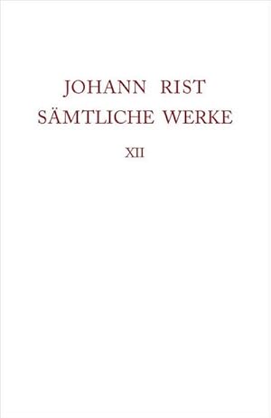 Bild des Verkufers fr Johann Rist: Sämtliche Werke Verstreute Schriften zum Verkauf von AHA-BUCH GmbH